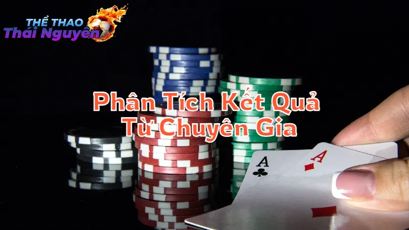 Phân Tích Kết Quả Cá Cược Từ Các Chuyên Gia