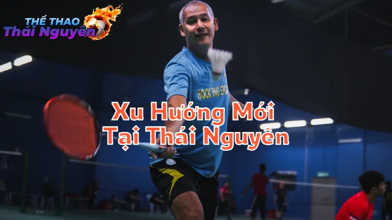 Xu Hướng Mới Trong Thể Thao Thái Nguyên